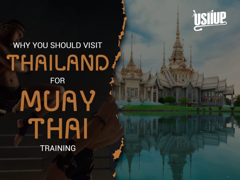 Why You Should Visit Thailand For Muay Thai Training | Ushup