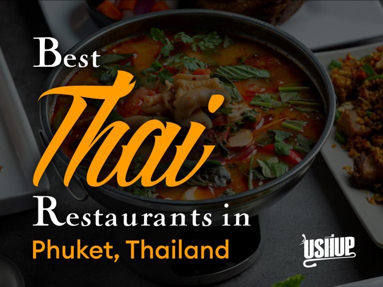Best Thai Restaurants in Phuket, Thailand |USHUP