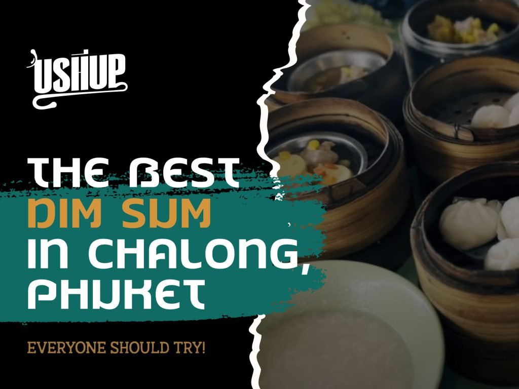 Restaurant - The Best Dim Sum Breakfast In Chalong, Phuket | USHUP
