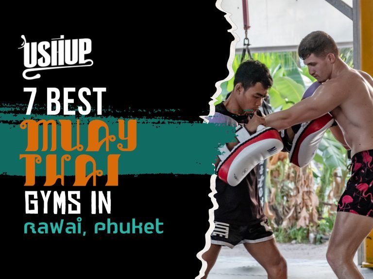 7 Best Muay Thai Gyms In Rawai, Phuket | USHUP