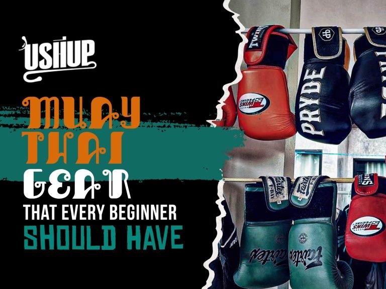 Muay Thai Gear That Every Beginner Should Have | USHUP