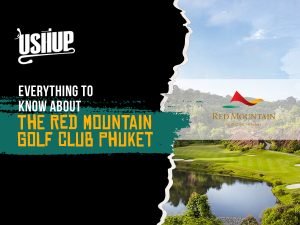 Everything To Know About The Red Mountain Golf Club Phuket | USHUP