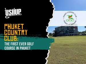 Phuket Country Club The First Ever Golf Course In Phuket | USHUP