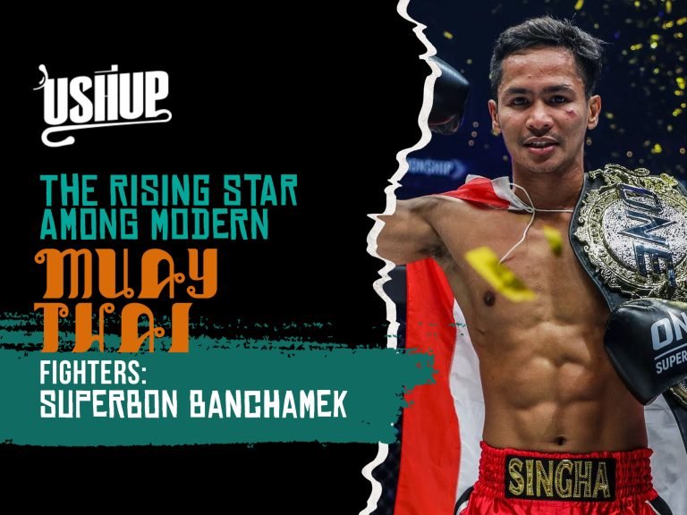 The Rising Star Among Modern Muay Thai Fighters Superbon Banchamek | USHUP