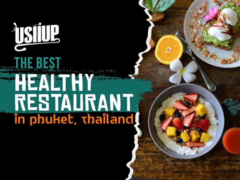 The Best Healthy Restaurants In Phuket, Thailand
