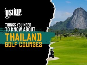 Things You Need To Know About Thailand Golf Courses | Ushup